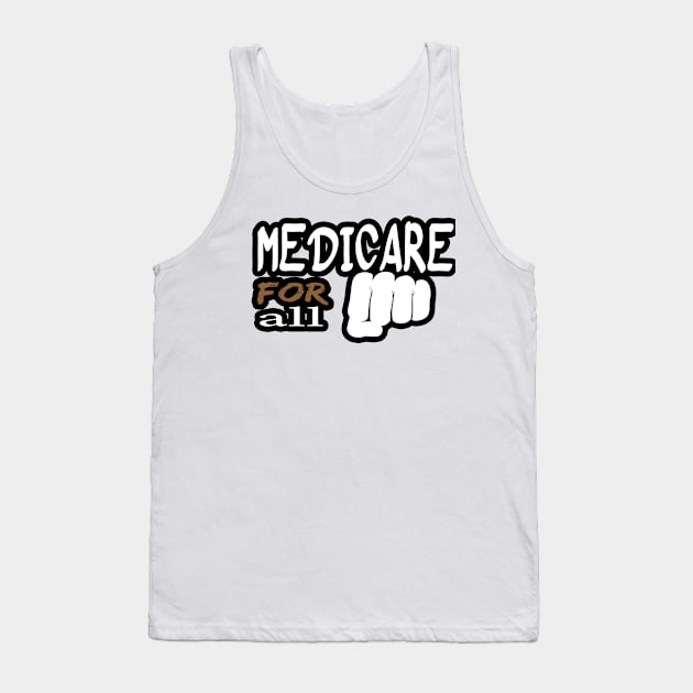 Medicare for All T-Shirt Tank Top by fiesta